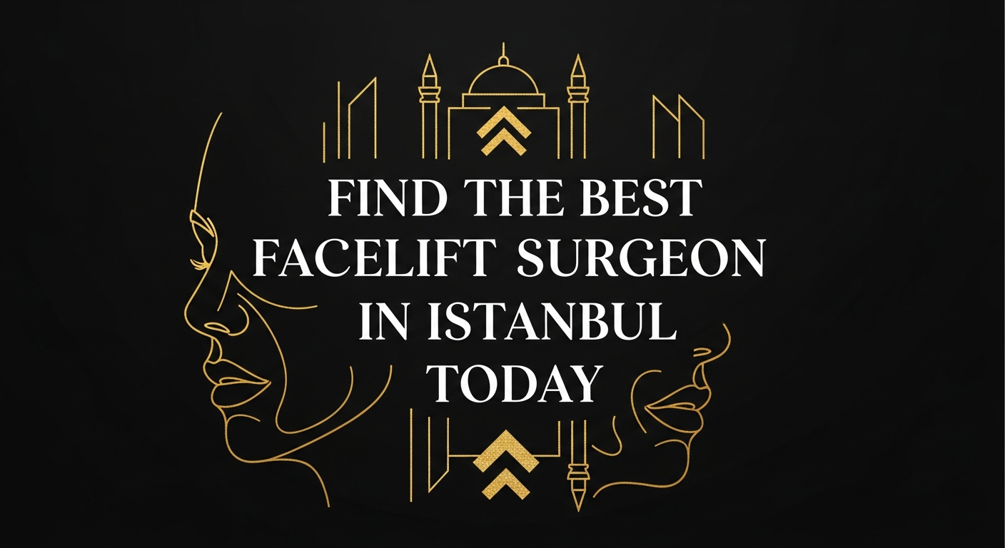 Black background graphic with central white text 'Find the Best Facelift Surgeon in Istanbul Today', flanked by gold line-art profiles of two faces and a stylized Istanbul skyline with domes and minarets.